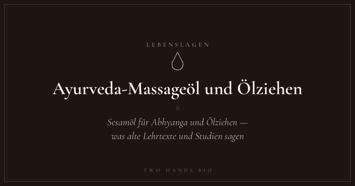 Ayurveda-Massageöl und Ölziehen