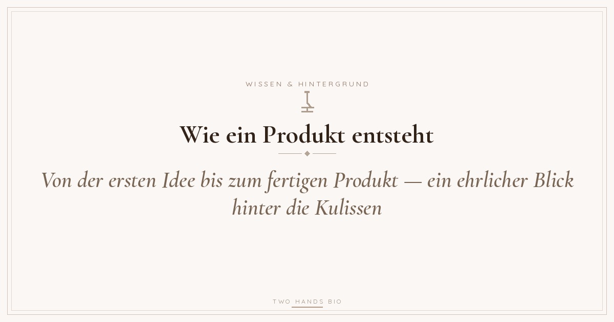 Blog Vorschaubild: Im Gespraech Mit Leon Wie Ein Produkt Entsteht