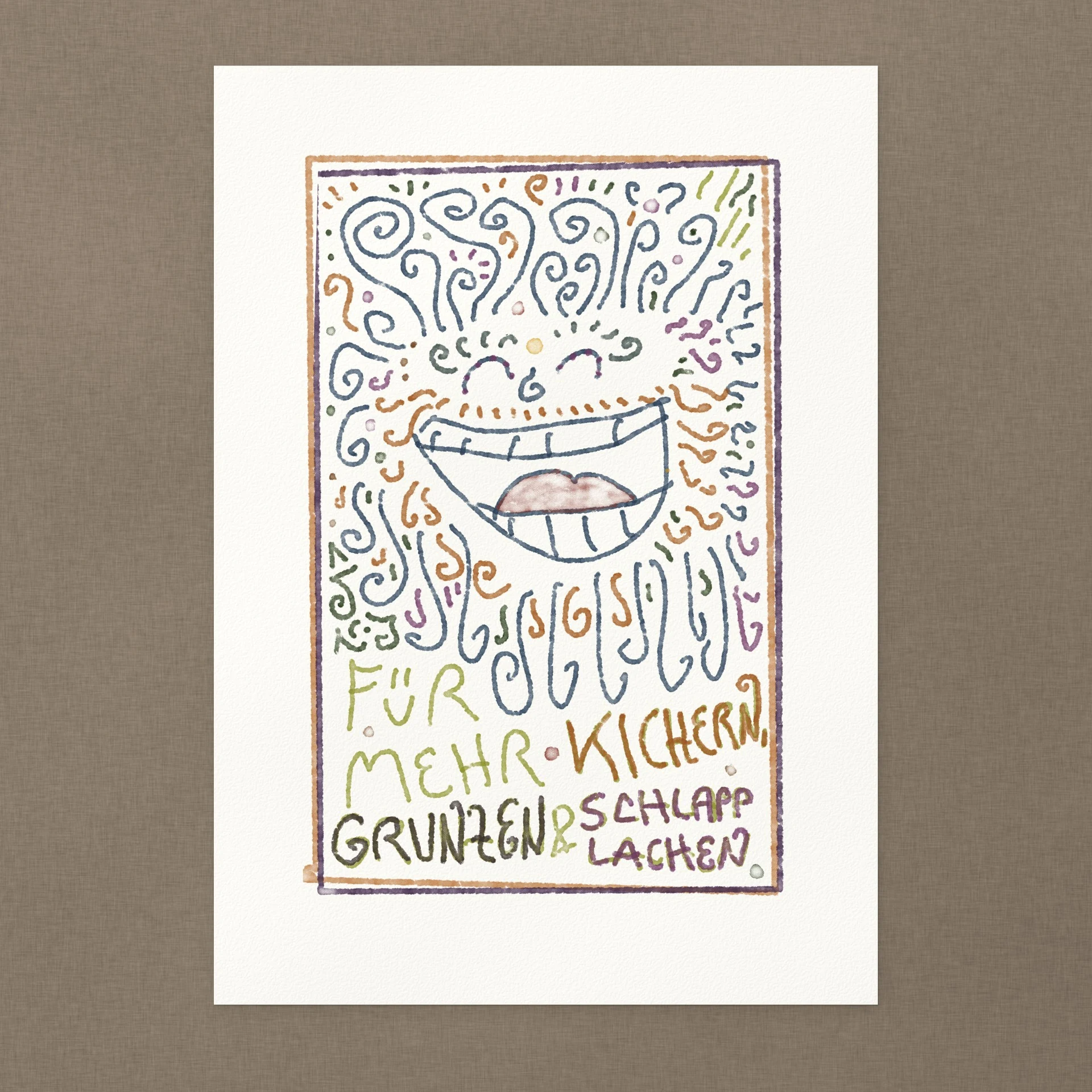 Kunstdruck „Für mehr Kichern, Grunzen & Schlapplachen“ von Leon Ahlers – ganzes Blatt