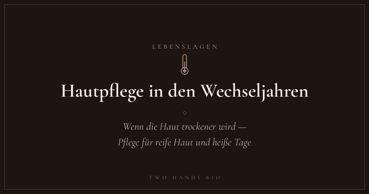Hautpflege in den Wechseljahren