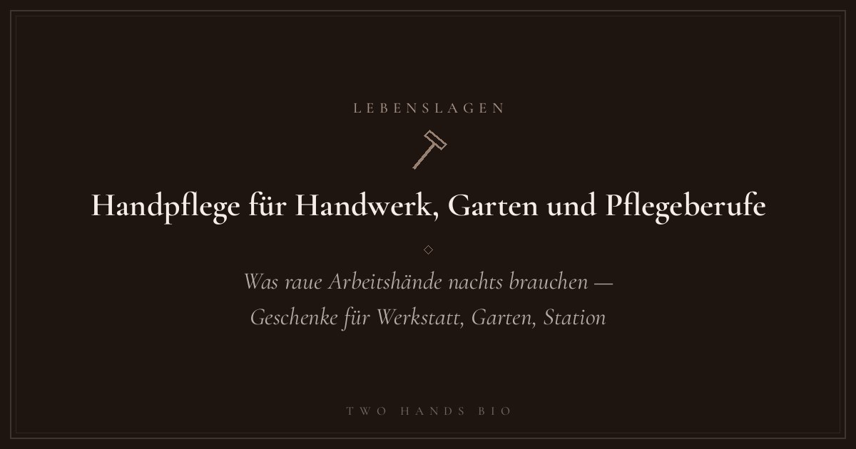 Handpflege für Handwerk, Garten und Pflegeberufe
