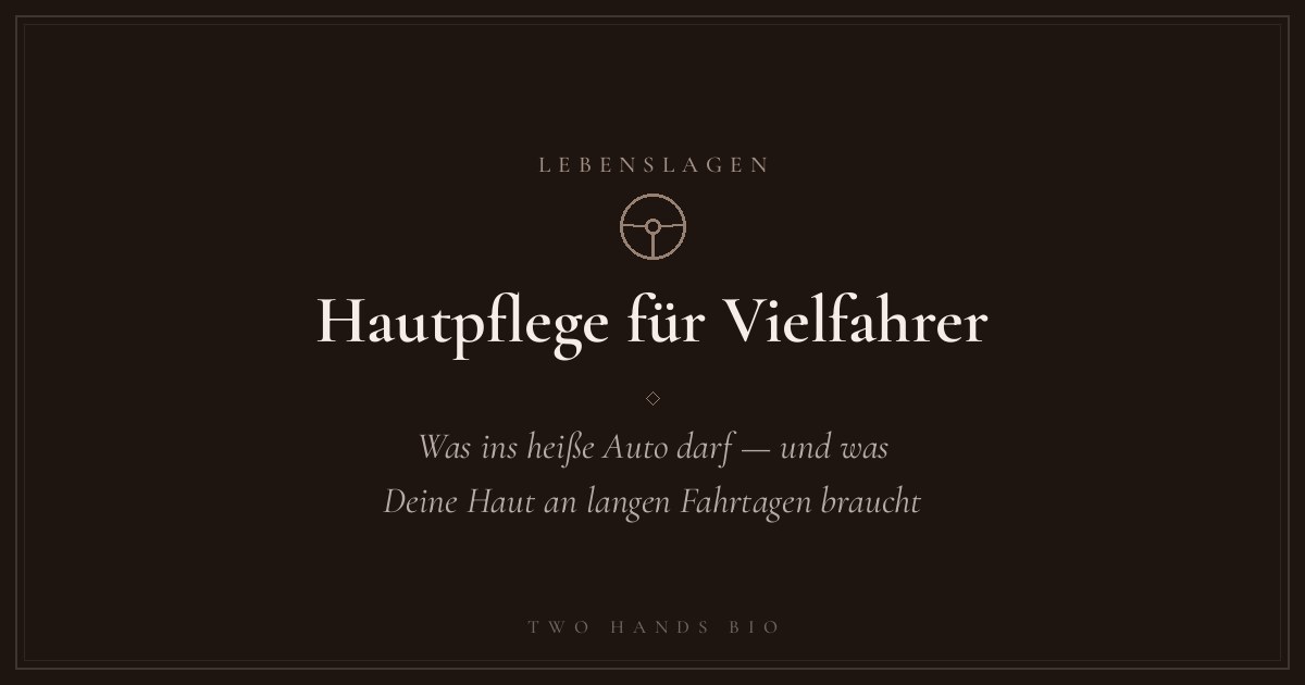 Hautpflege für Vielfahrer
