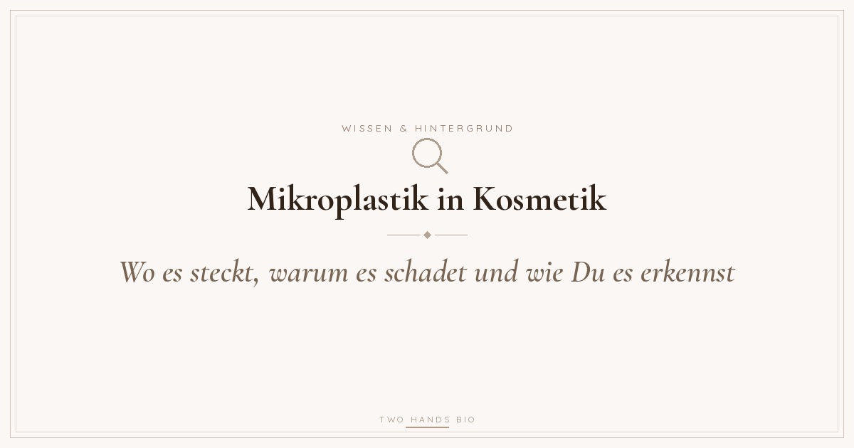 Blog Vorschaubild: Mikroplastik In Kosmetik