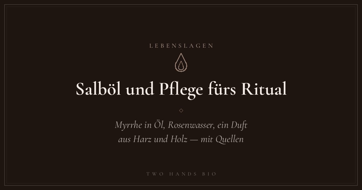 Salböl und Pflege fürs Ritual